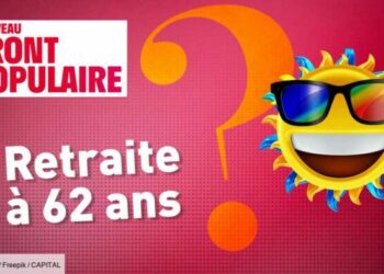 Avec le Nouveau Front populaire, un retour à la retraite à 62 ans dès cet été