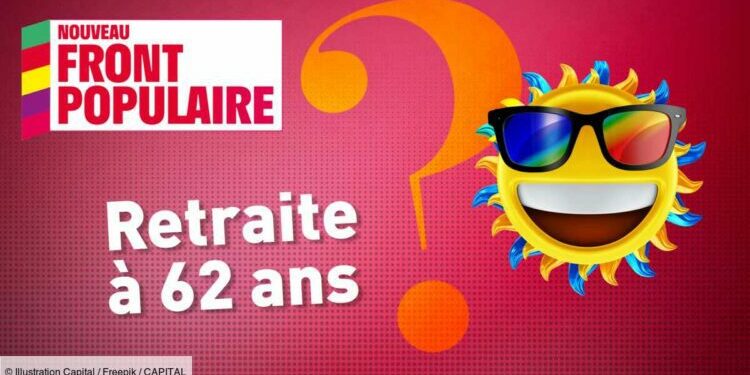 Avec le Nouveau Front populaire, un retour à la retraite à 62 ans dès cet été
