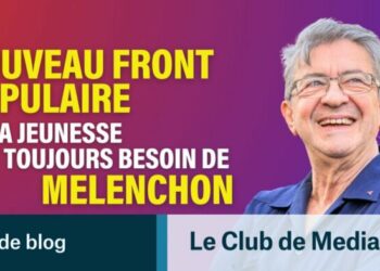 Le Nouveau Front Populaire et la jeunesse ont toujours besoin de Jean-Luc Mélenchon !