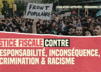 Le programme économique du Front populaire face à ceux du RN et de Renaissance : justice fiscale contre racisme et inconséquence