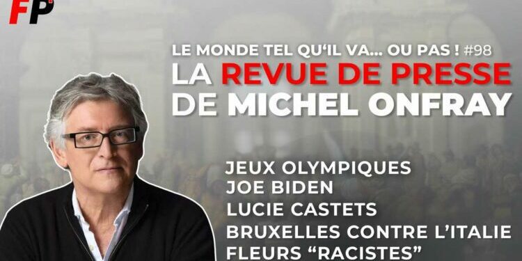 Le monde tel qu'il va… ou pas ! – la revue de presse de Michel Onfray (#98)