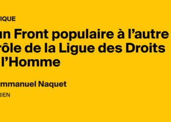 D’un Front populaire à l’autre : le rôle de la Ligue des Droits de l'Homme