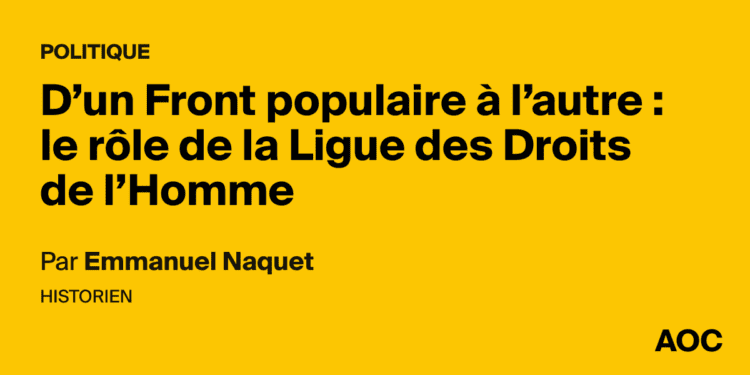 D’un Front populaire à l’autre : le rôle de la Ligue des Droits de l'Homme